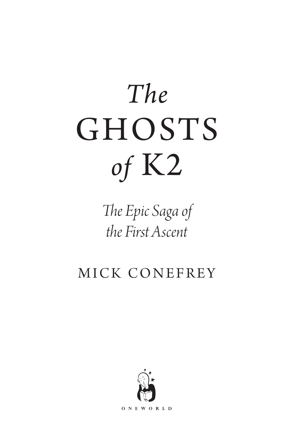 Ghosts of K2 the Epic Saga of the First Ascent Mick Conefrey