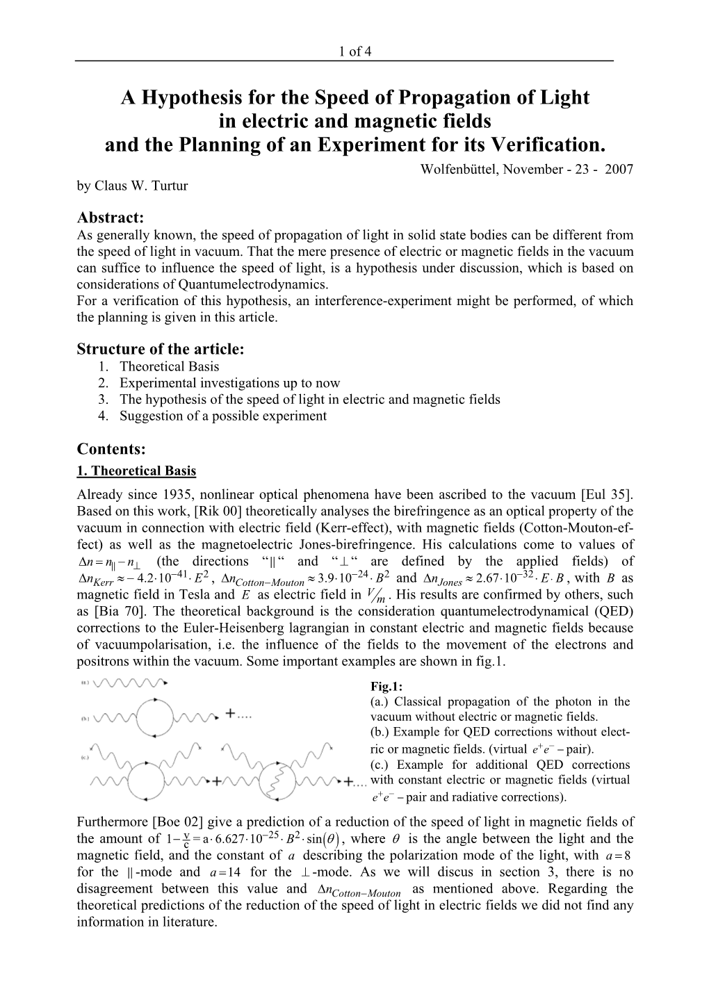 A Hypothesis for the Speed of Propagation of Light in Electric and Magnetic Fields and the Planning of an Experiment for Its Verification