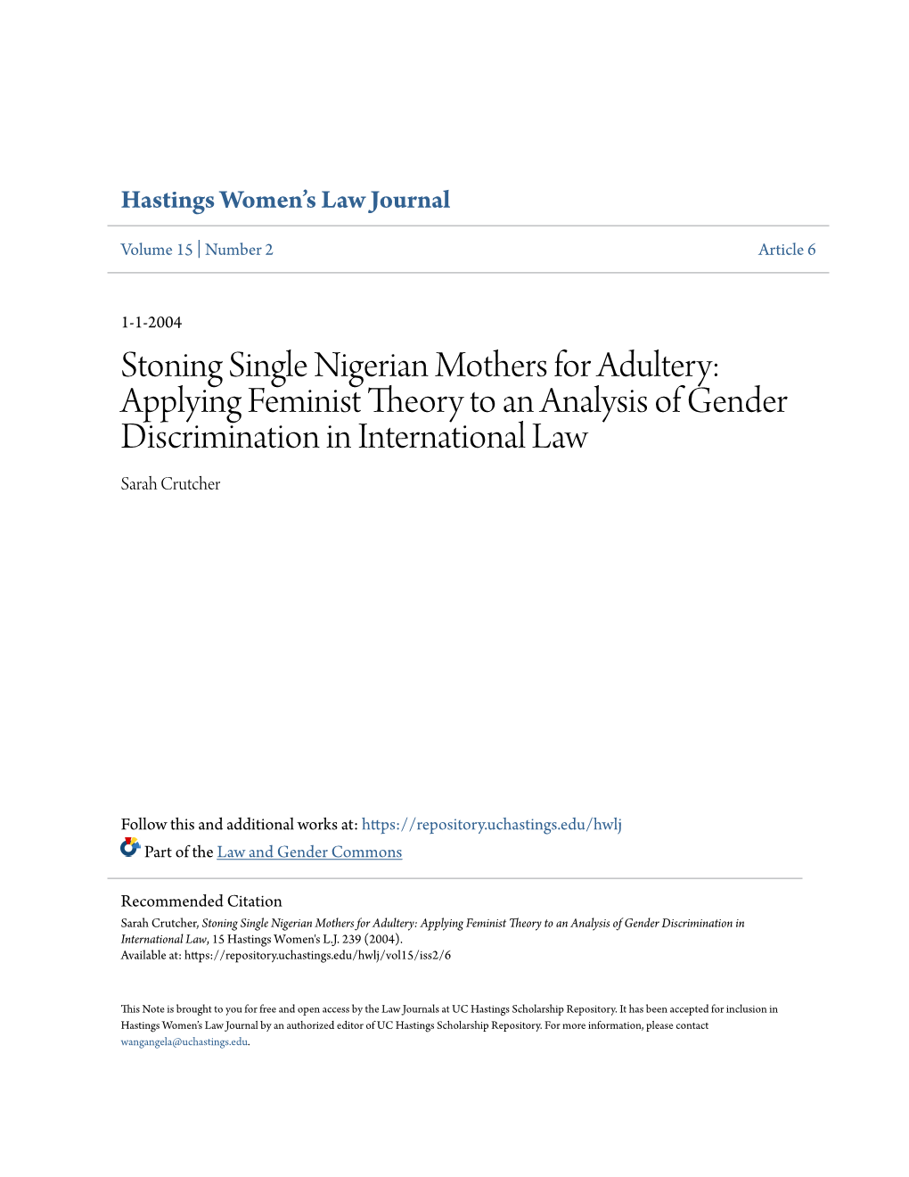 Stoning Single Nigerian Mothers for Adultery: Applying Feminist Theory to an Analysis of Gender Discrimination in International Law Sarah Crutcher