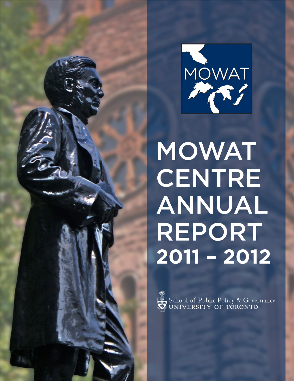 Mowat Centre ANNUAL REPORT 2011 – 2012 2 Mowat Centre