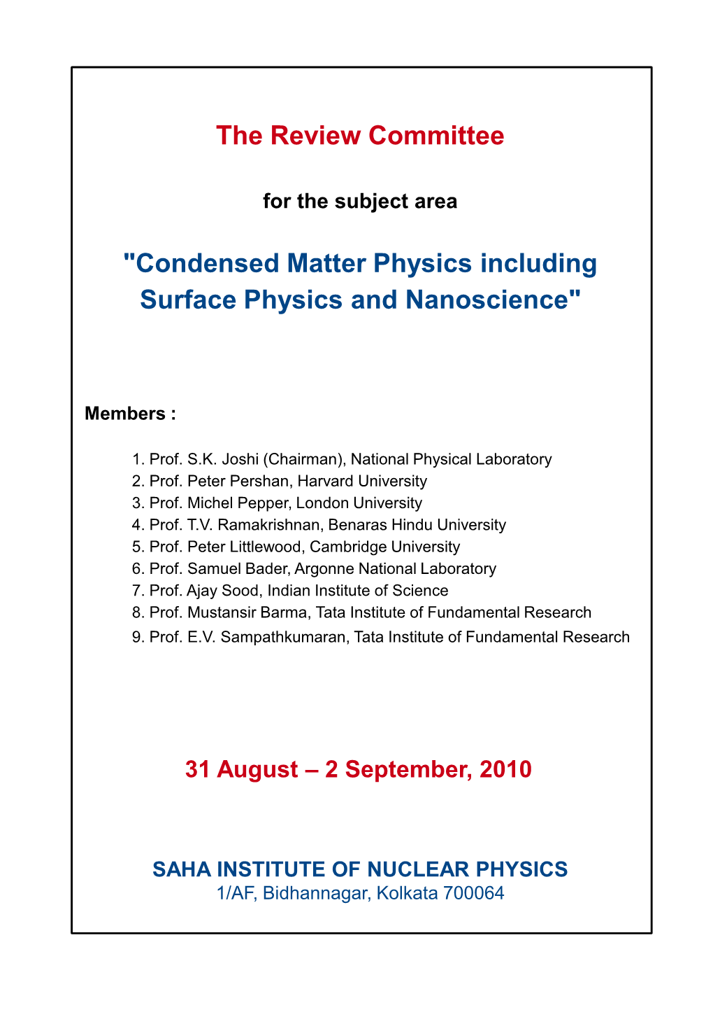 Condensed Matter Physics Including Surface Physics and Nanoscience