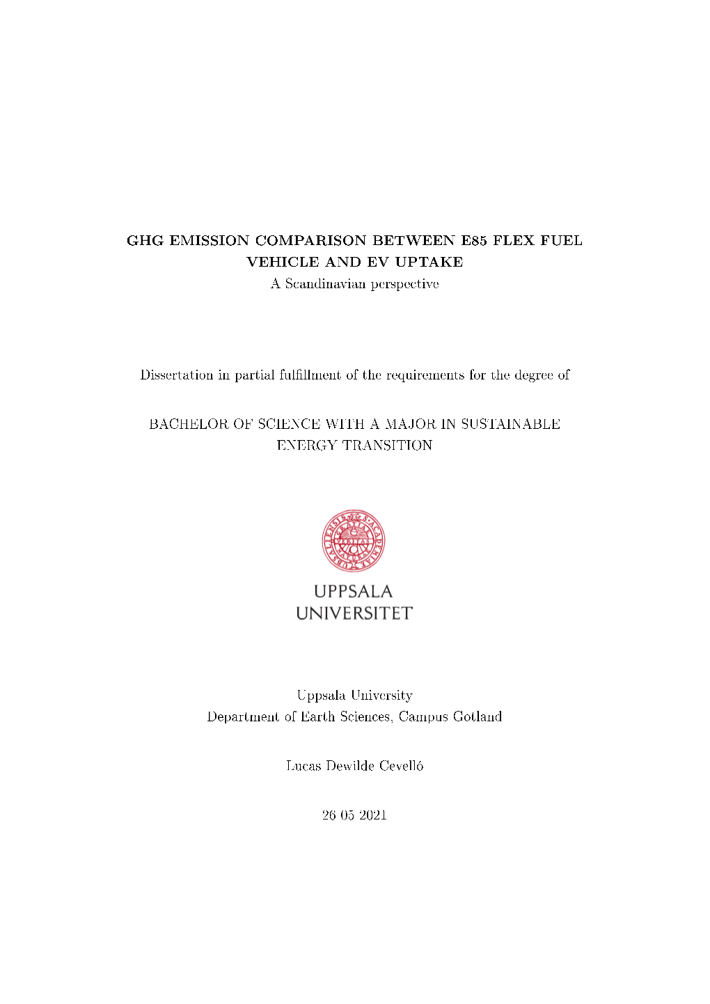 GHG EMISSION COMPARISON BETWEEN E85 FLEX FUEL VEHICLE and EV UPTAKE a Scandinavian Perspective