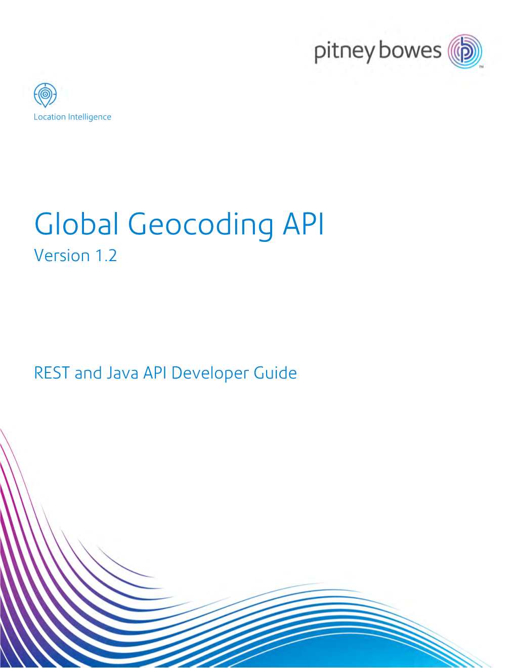 Global Geocoding API Version 1.2 REST and Java API Developer Guide
