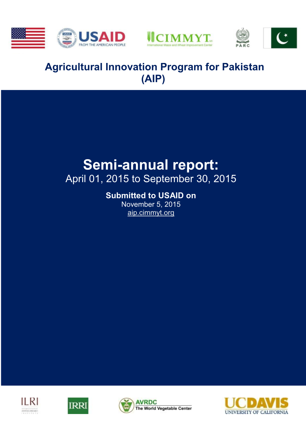 Semi-Annual Report: April 01, 2015 to September 30, 2015 Submitted to USAID on November 5, 2015 Aip.Cimmyt.Org