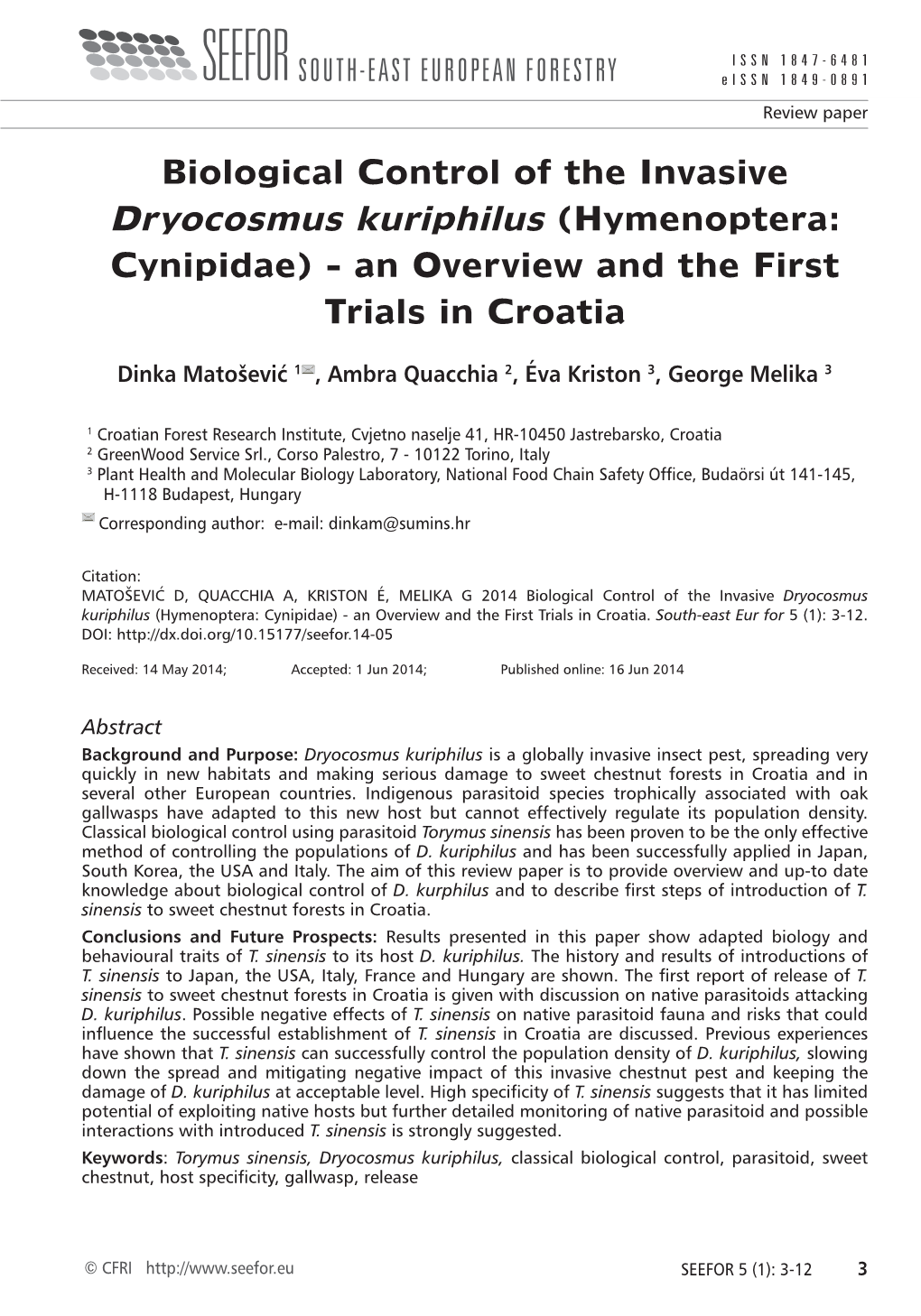 Biological Control of the Invasive Dryocosmus Kuriphilus (Hymenoptera: Cynipidae) - an Overview and Theissn First Trials 1847-6481 in Croatia Eissn 1849-0891