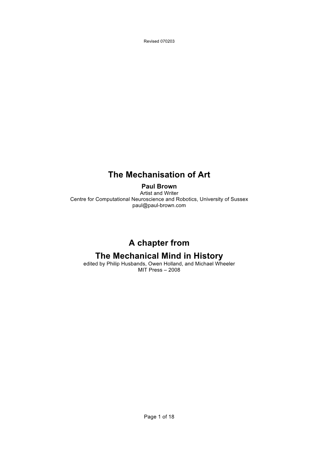 The Mechanisation of Art Paul Brown Artist and Writer Centre for Computational Neuroscience and Robotics, University of Sussex Paul@Paul-Brown.Com