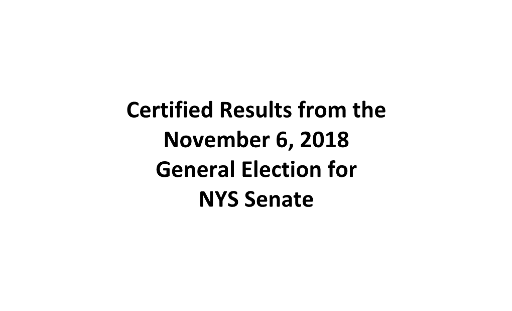 Certified Results from the November 6, 2018 General Election for NYS Senate