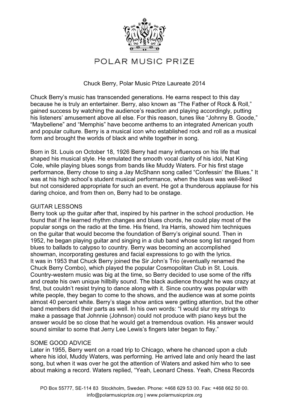 Chuck Berry, Polar Music Prize Laureate 2014 Chuck Berry's Music Has Transcended Generations. He Earns Respect to This Day