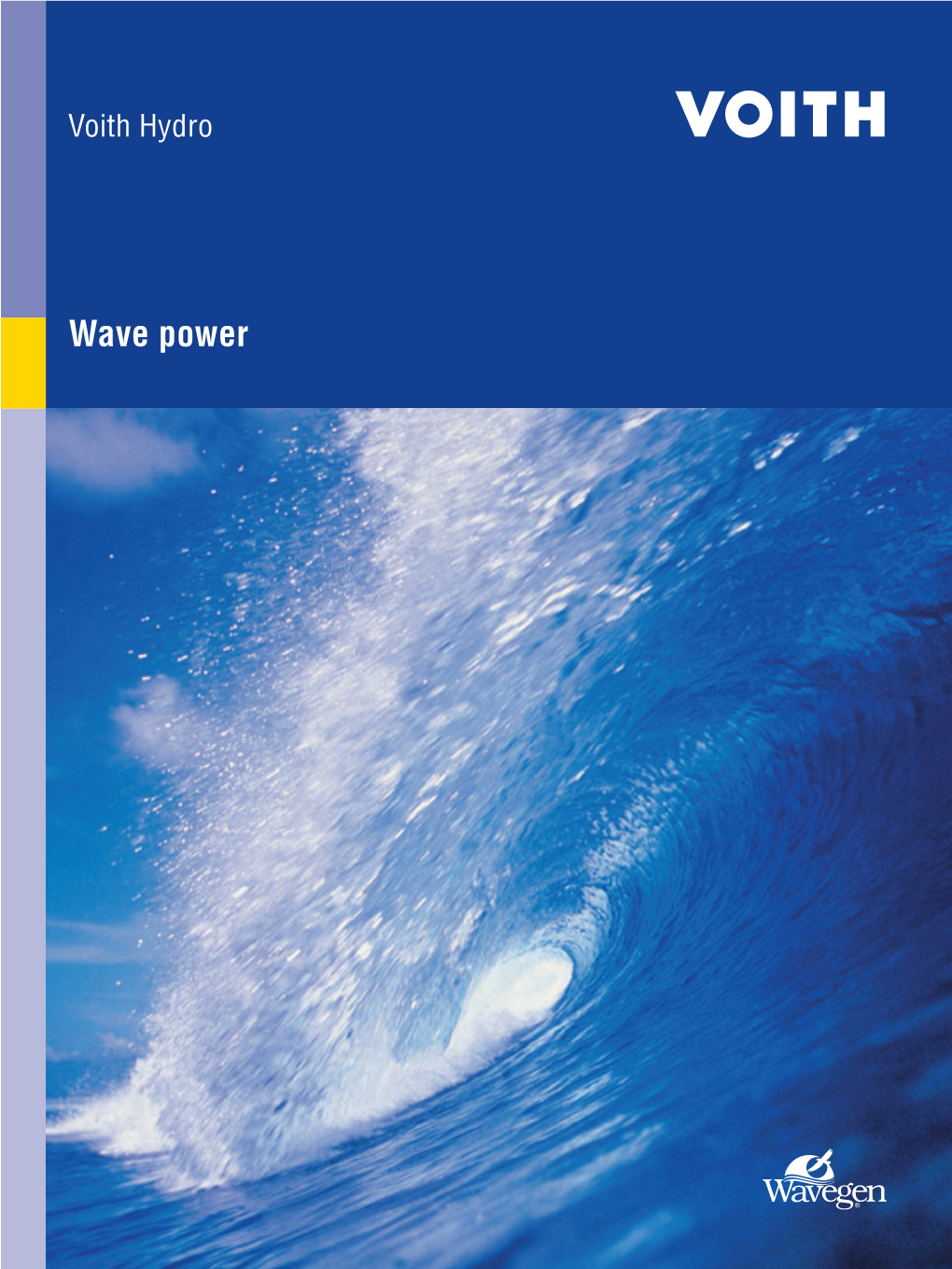 Wave Power Wave Power at Voith Hydro Wavegen