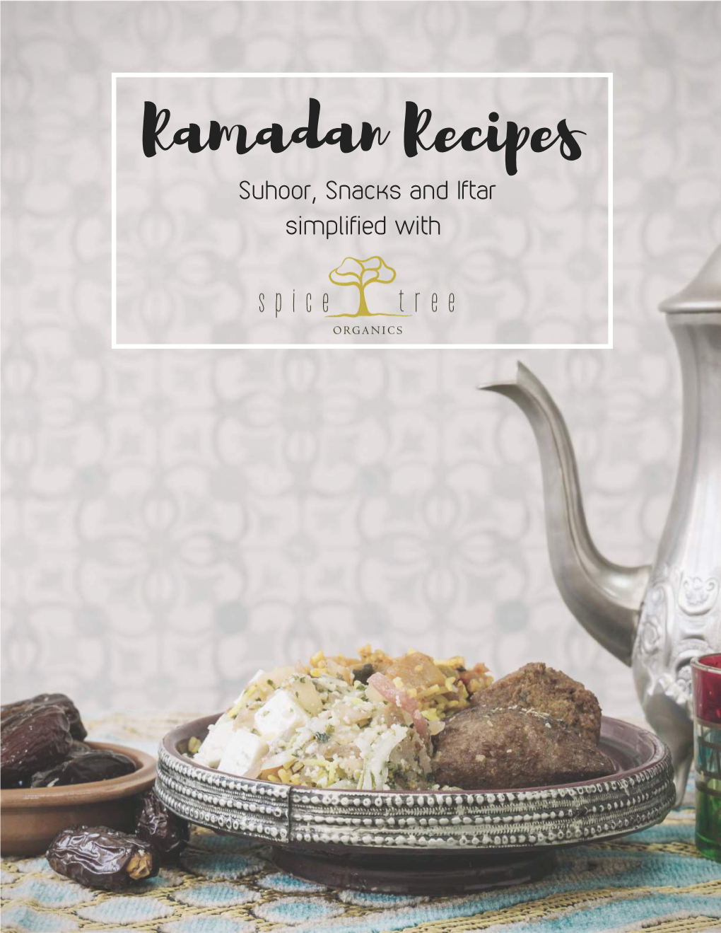 Ramadan Recipes Suhoor, Snacks and Iftar Simplified with Ramadan Mubarak!