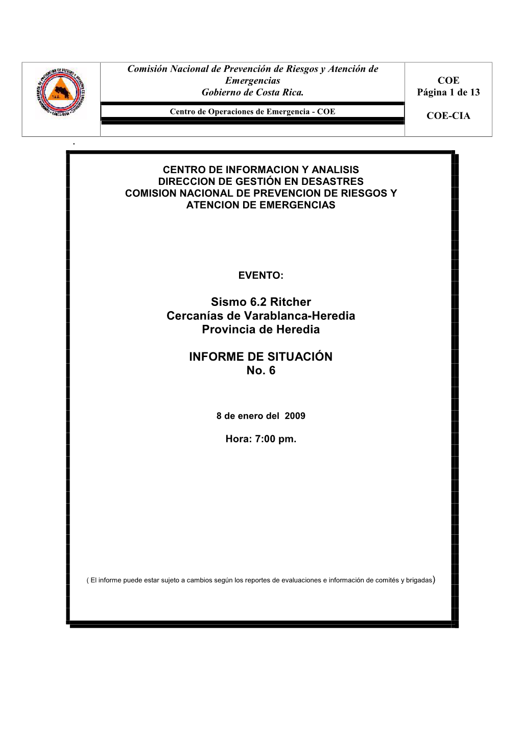 Sismo 6.2 Ritcher Cercanías De Varablanca-Heredia Provincia De Heredia INFORME DE SITUACIÓN No. 6