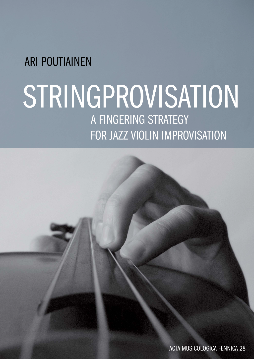 Ari Poutiainen a Fingering Strategy for Jazz Violin Improvisation