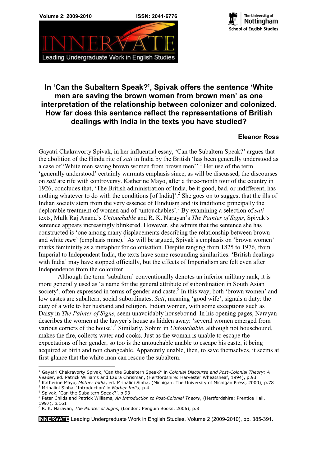 In ”Can the Subaltern Speak?', Spivak Offers the Sentence ”White Men Are Saving the Brown Women from Brown Men' As One I