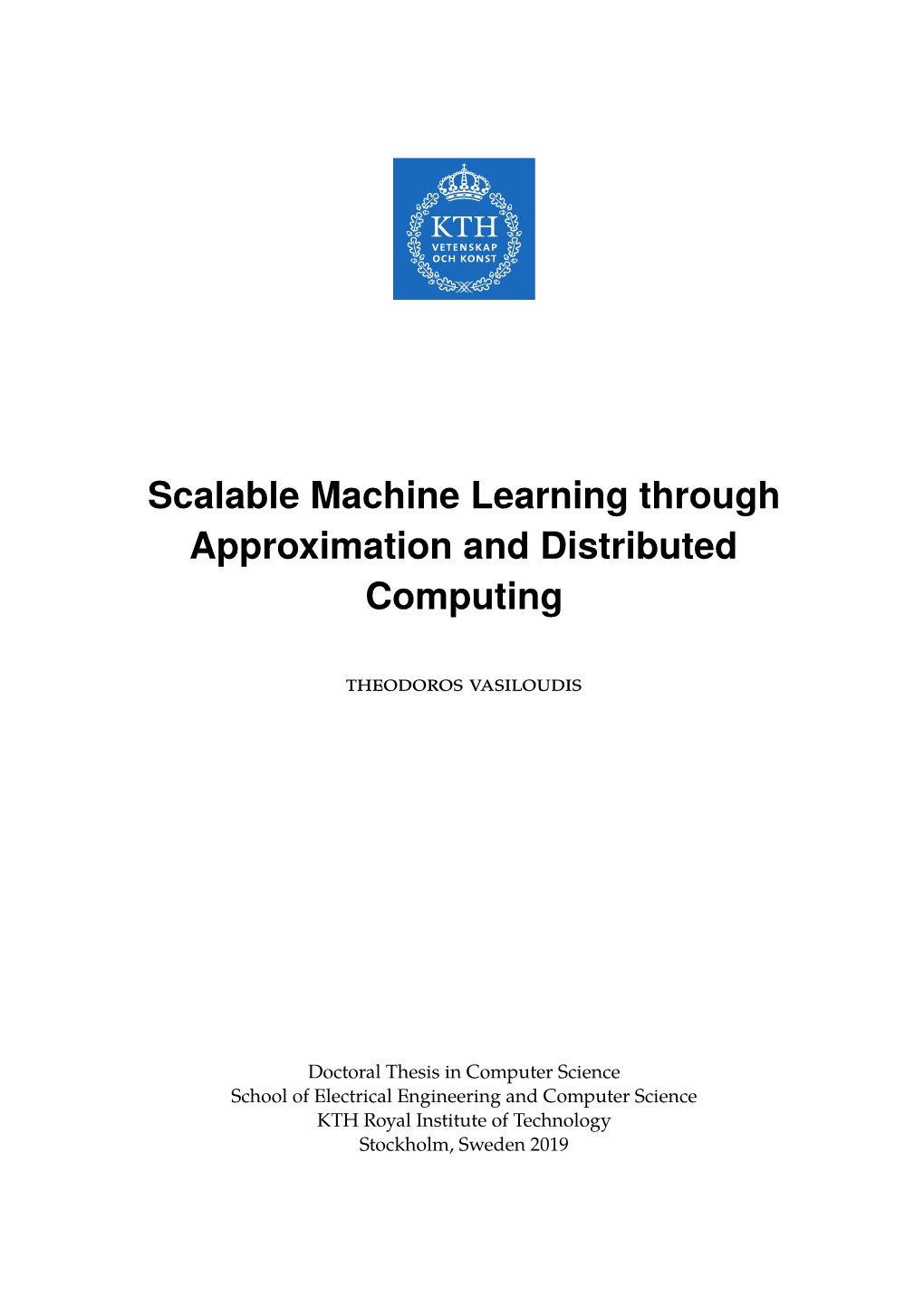 Scalable Machine Learning Through Approximation and Distributed Computing