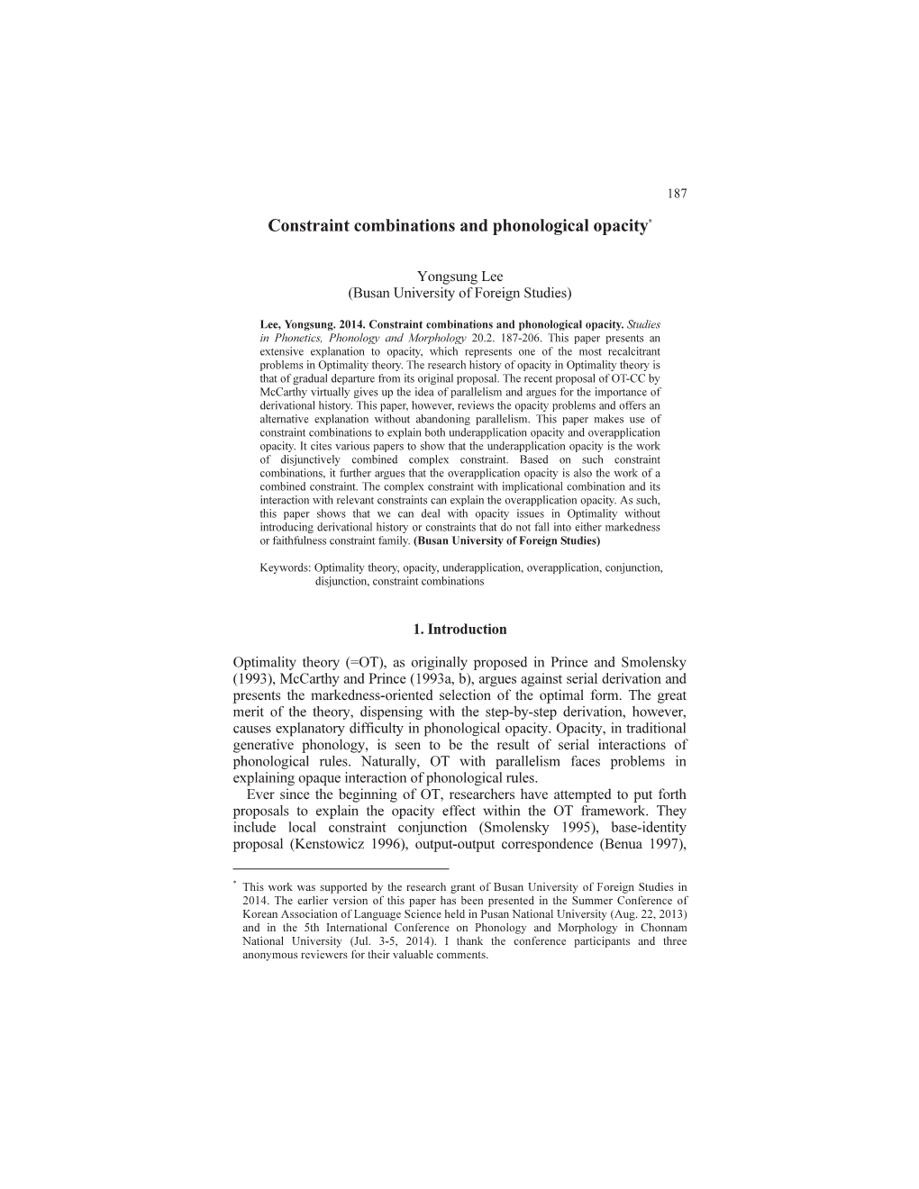 Constraint Combinations and Phonological Opacity*