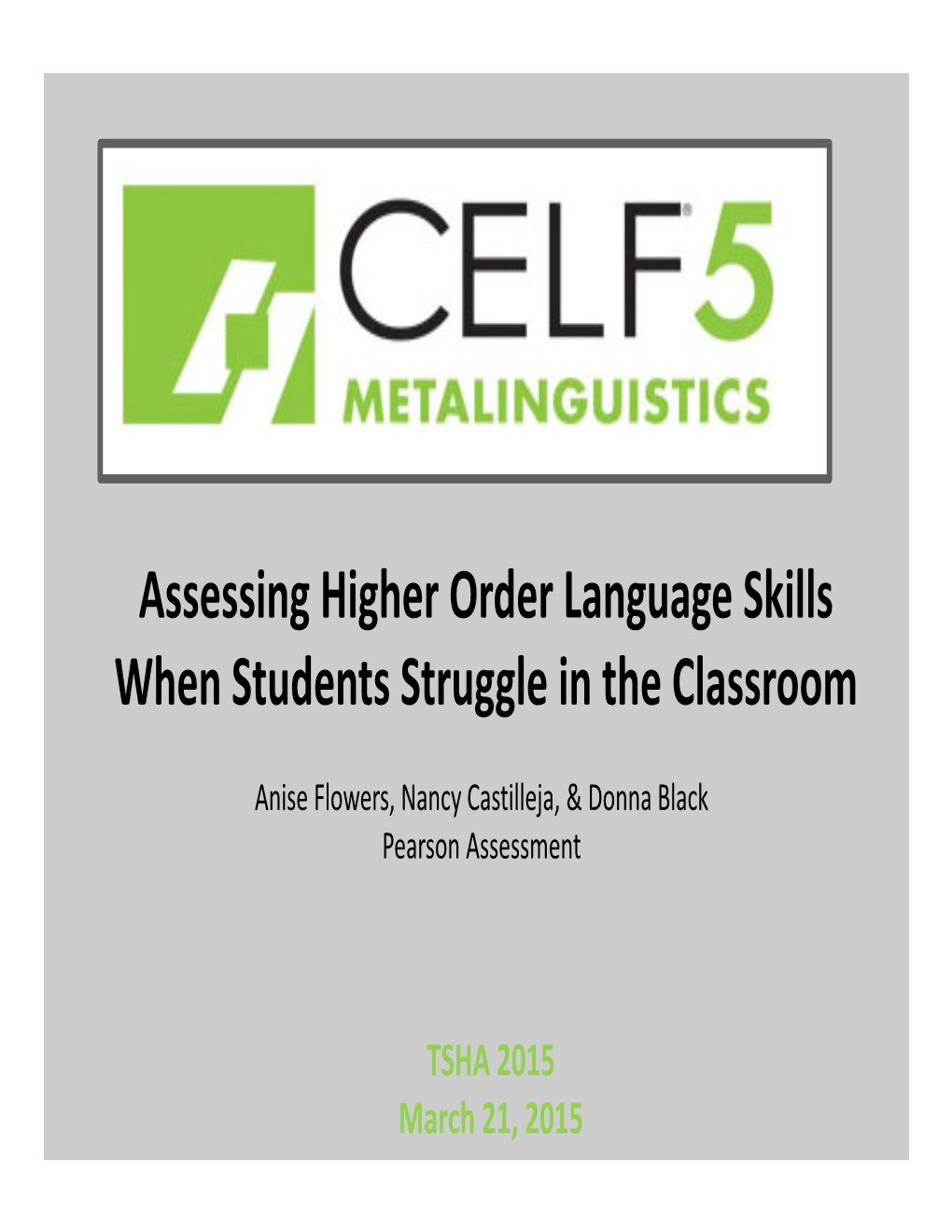 Assessing Higher Order Language Skills When Students Struggle in the Classroom