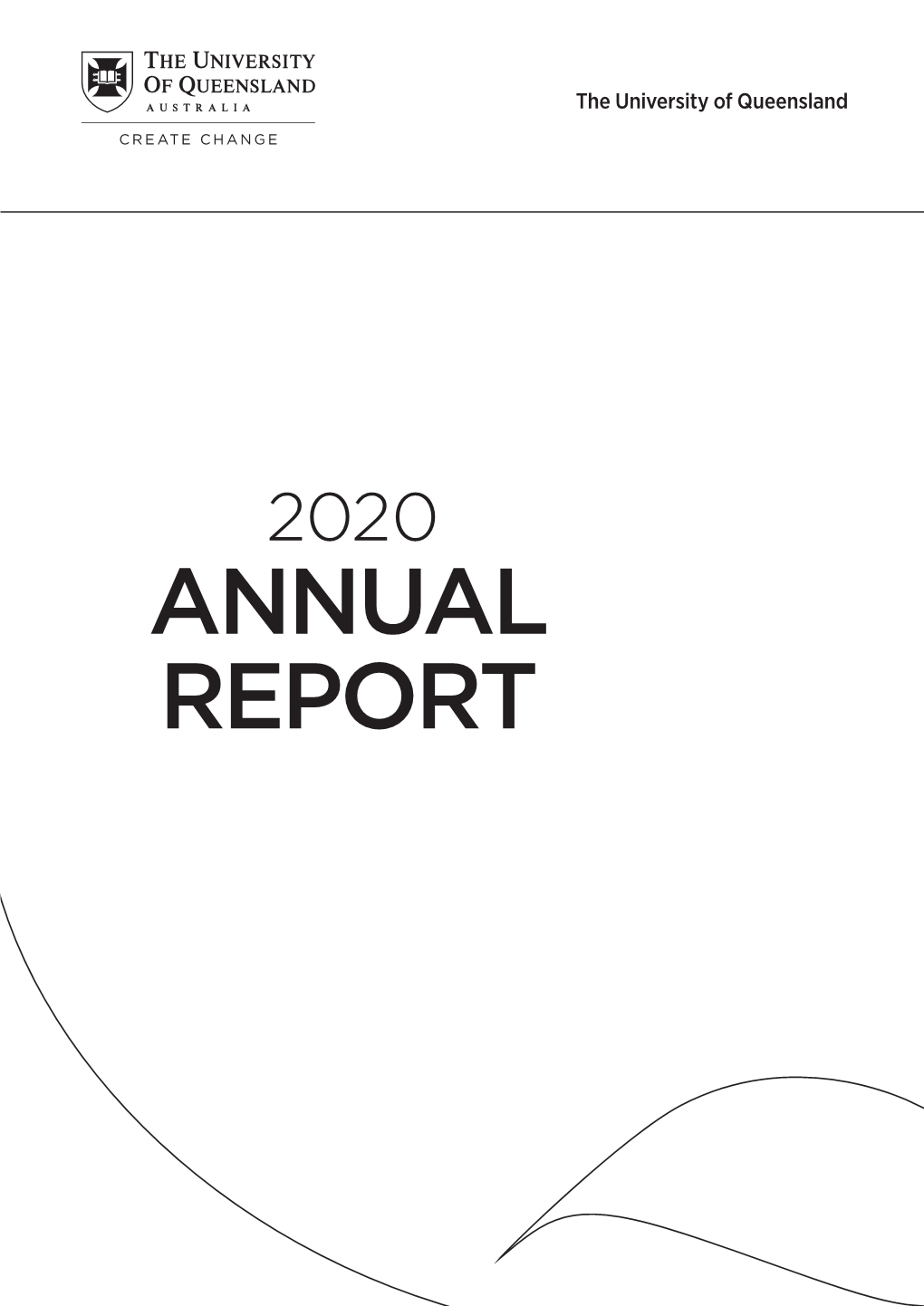 ANNUAL REPORT 24 February 2021 Acknowledgement of Country We Acknowledge the Traditional Owners and Their Custodianship of the Lands on Which Our University Stands