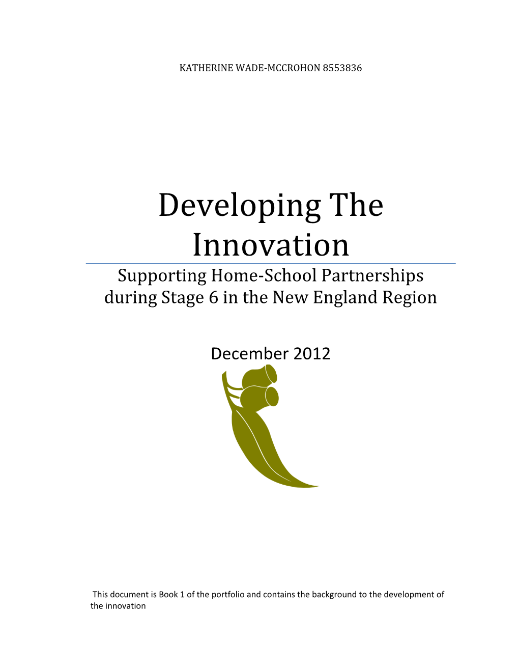 Developing the Innovation Supporting Home-School Partnerships During Stage 6 in the New England Region