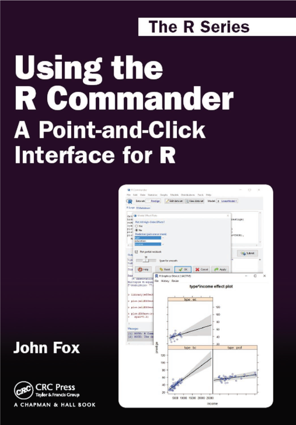 Using the R Commander a Point-And-Click Interface for R Chapman & Hall/CRC the R Series