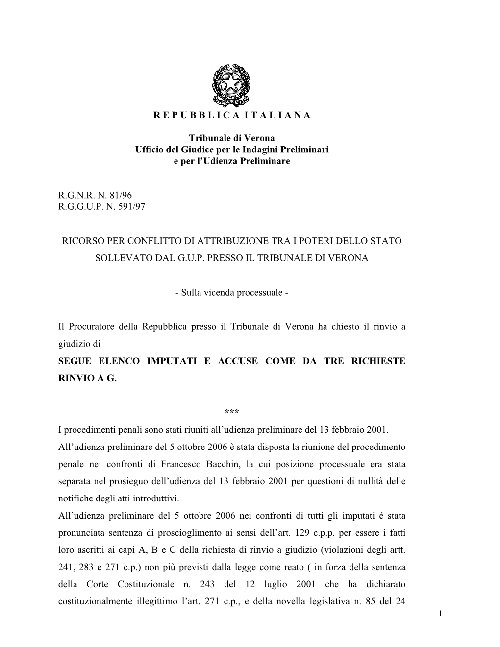 R E P U B B L I C a I T a L I a N a Tribunale Di Verona Ufficio Del Giudice Per Le Indagini Preliminari E Per L'udien