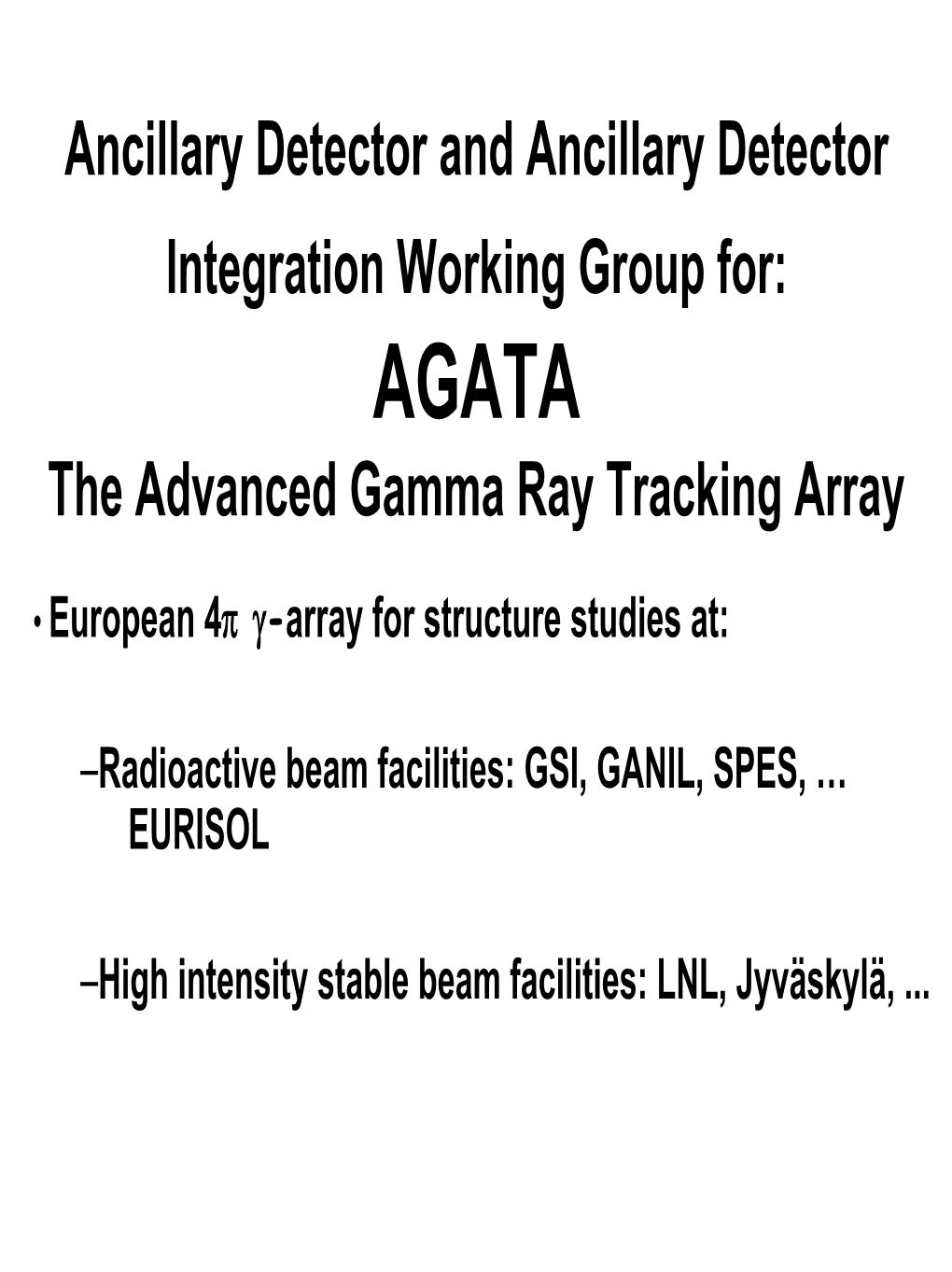 Ancillary Detectors for the “Key” Experiments and AGATA Demonstrator Tests