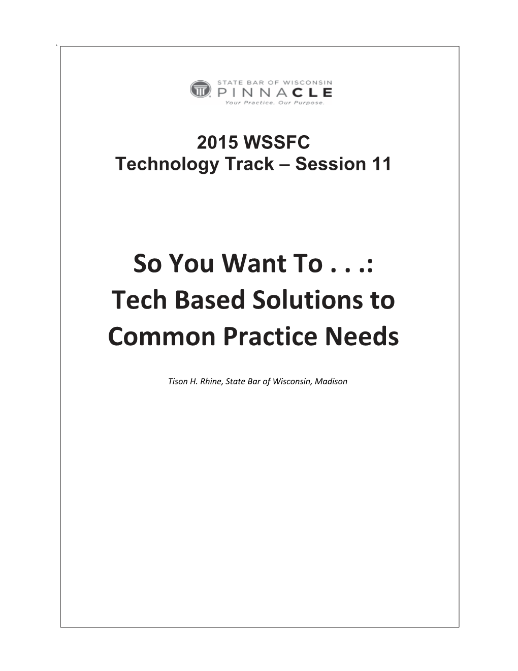 Tech Based Solutions to Common Practice Needs