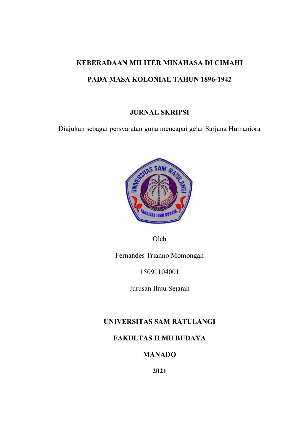 KEBERADAAN MILITER MINAHASA DI CIMAHI PADA MASA KOLONIAL TAHUN 1896-1942 JURNAL SKRIPSI Diajukan Sebagai Persyaratan Guna Mencap