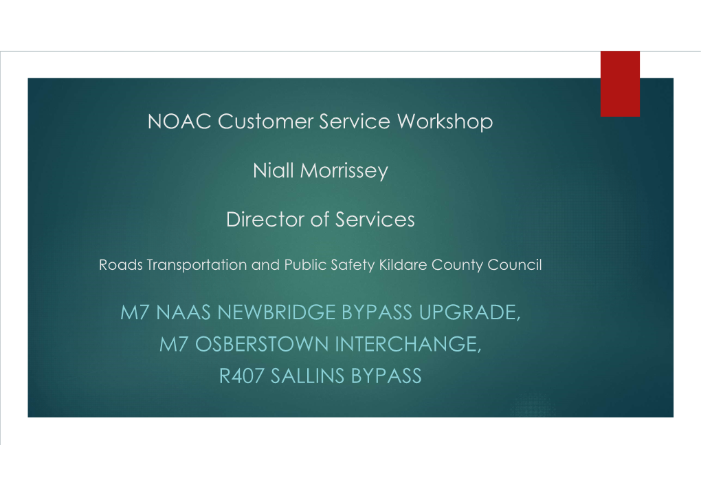 M7 NAAS NEWBRIDGE BYPASS UPGRADE, M7 OSBERSTOWN INTERCHANGE, R407 SALLINS BYPASS M7 Naas Newbridge Bypass Upgrade, Osberstown Interchange & R407 Sallins Bypass