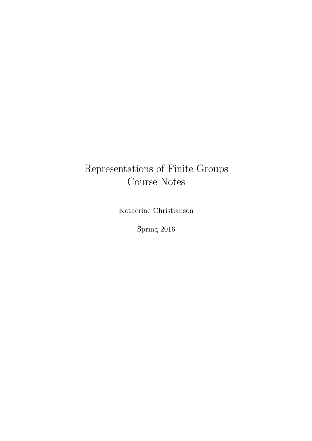 Representations of Finite Groups Course Notes