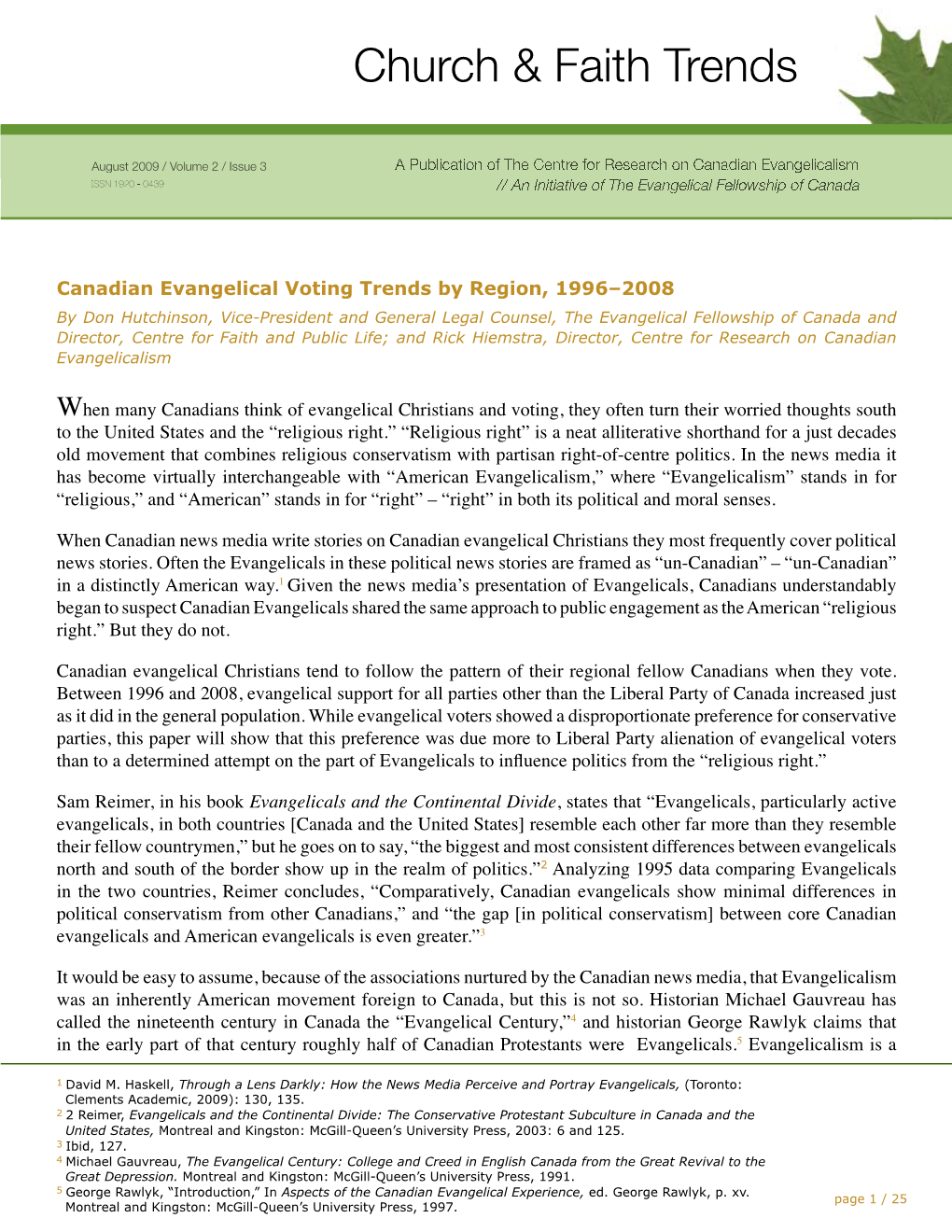 Canadian Evangelical Voting Trends by Region, 1996–2008 When Many Canadians Think of Evangelical Christians and Voting, They O