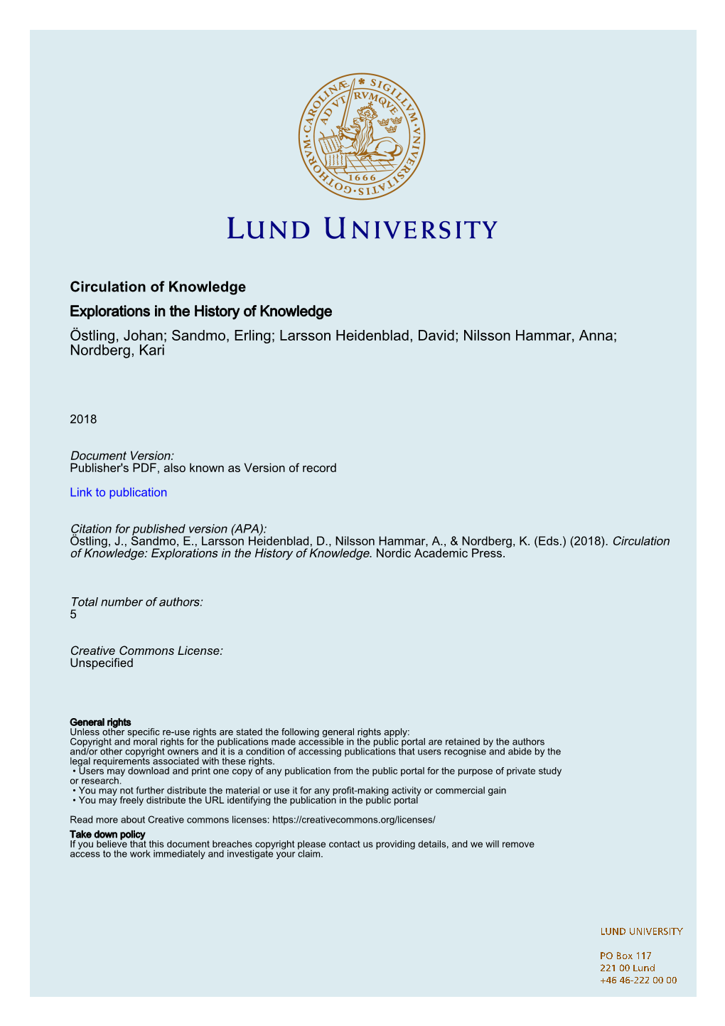 Circulation of Knowledge Explorations in the History of Knowledge Östling, Johan; Sandmo, Erling; Larsson Heidenblad, David; Nilsson Hammar, Anna; Nordberg, Kari