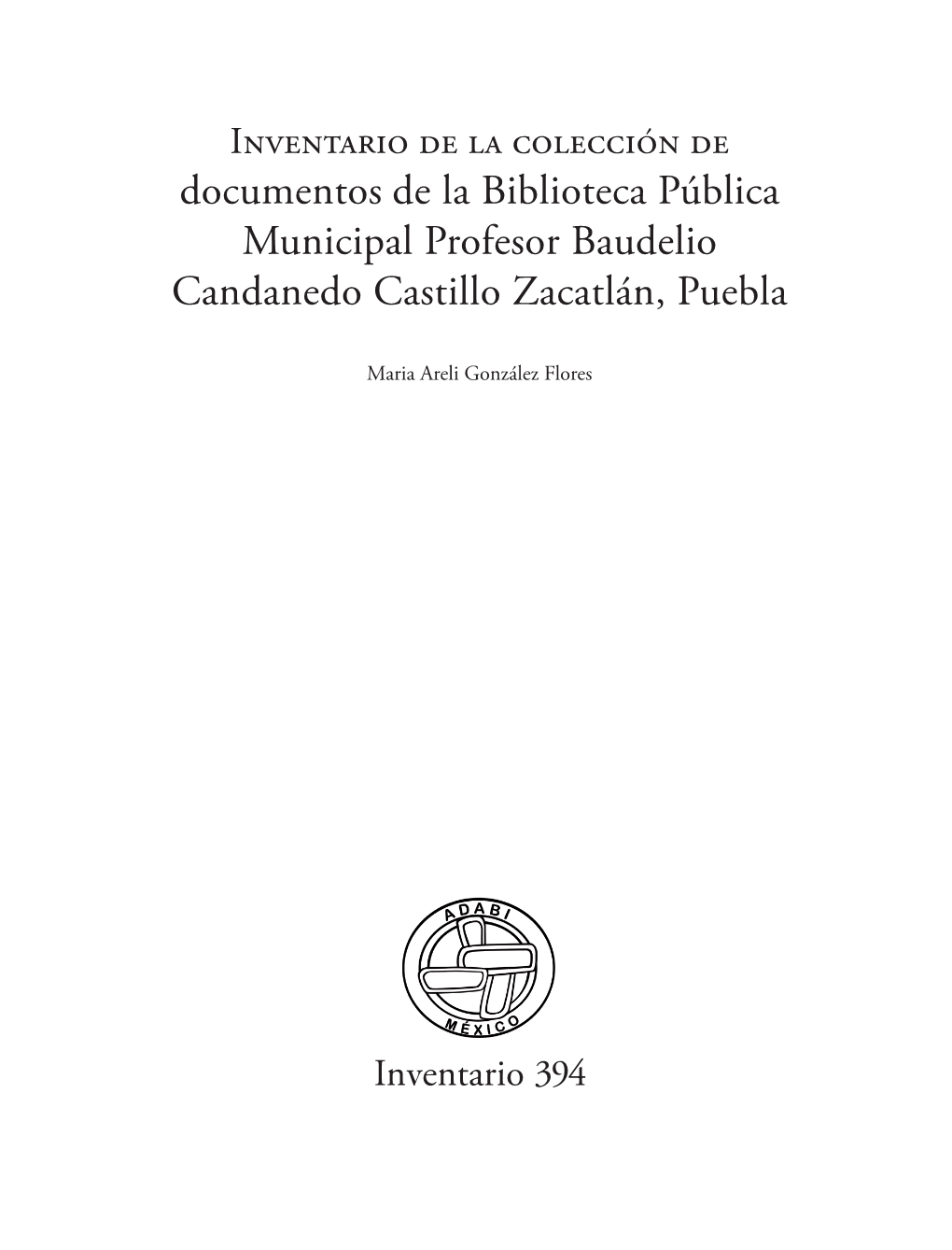 Documentos De La Biblioteca Pública Municipal Profesor Baudelio Candanedo Castillo Zacatlán, Puebla