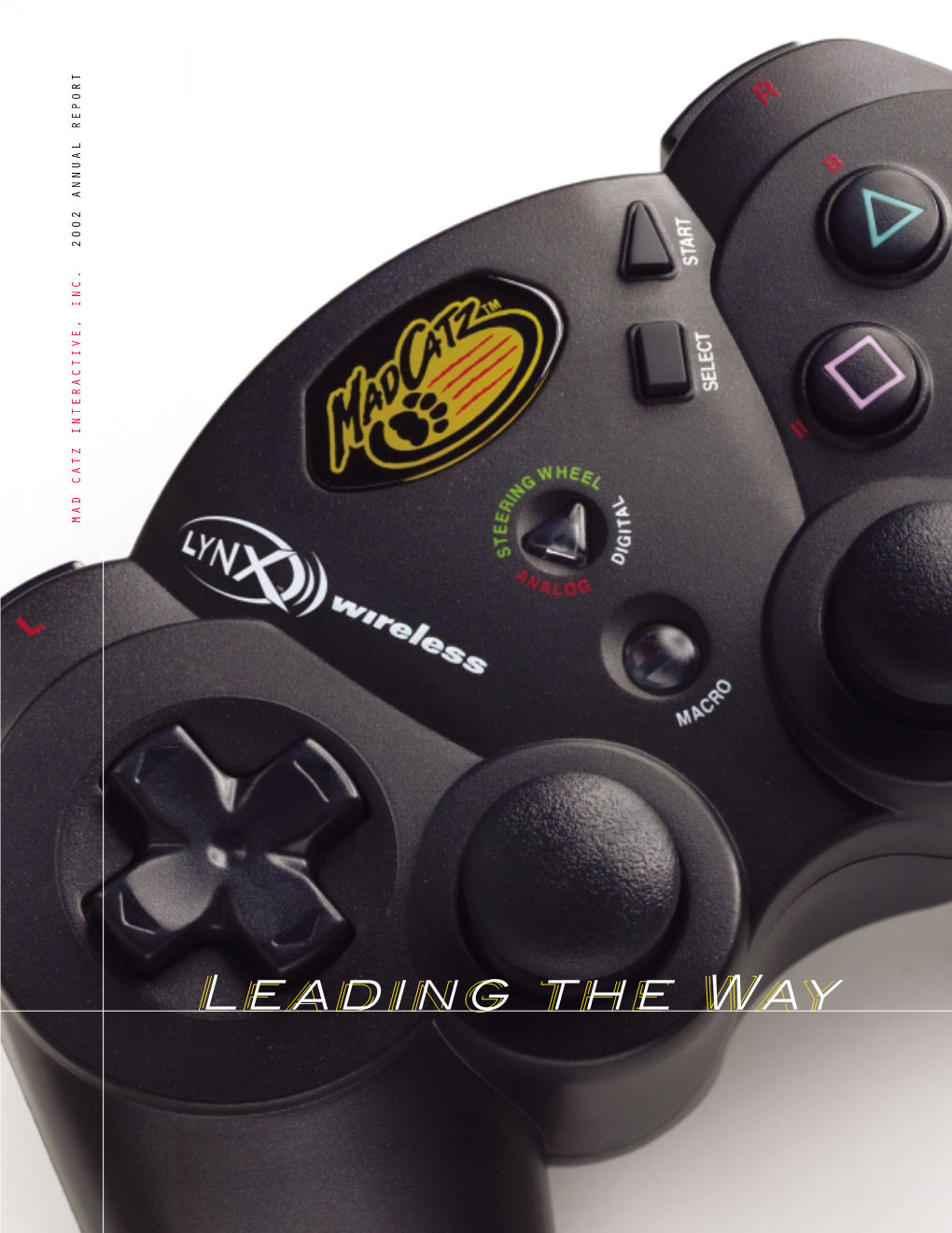 Mad Catz Interactive, Inc. 2002 Annual Report About Mad Catz Interactive, Inc