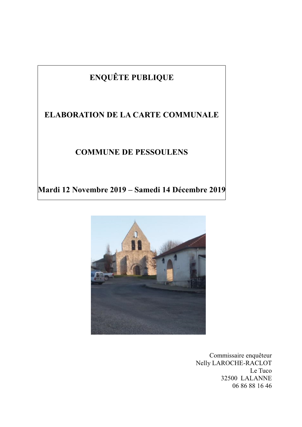 ENQUÊTE PUBLIQUE ELABORATION DE LA CARTE COMMUNALE COMMUNE DE PESSOULENS Mardi 12 Novembre 2019 – Samedi 14 Décembre 2019