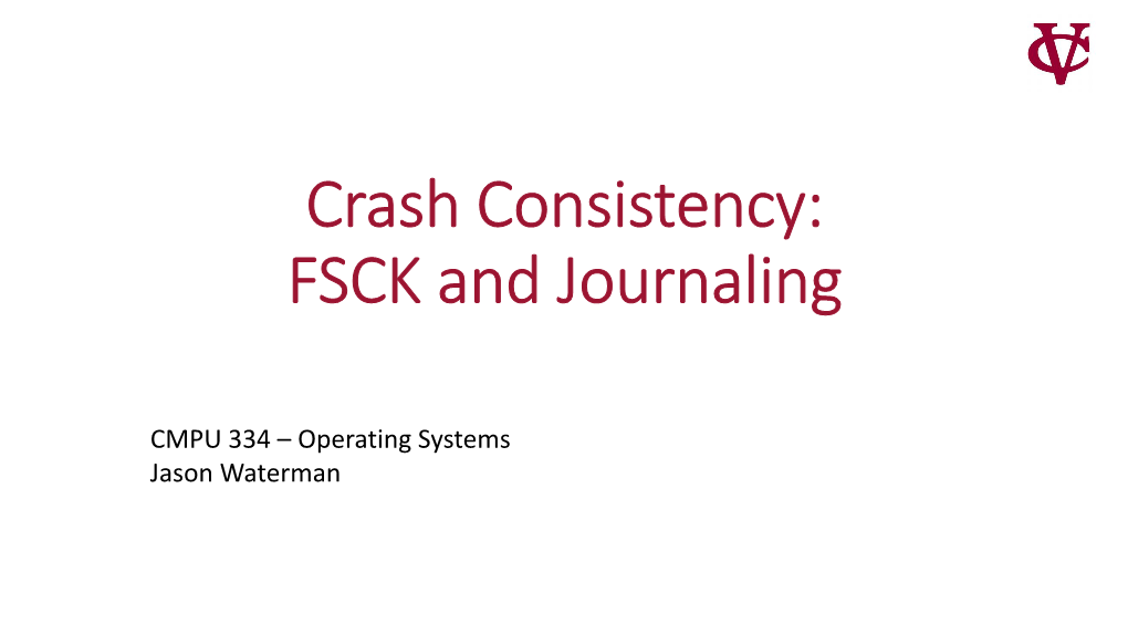 Crash Consistency: FSCK and Journaling