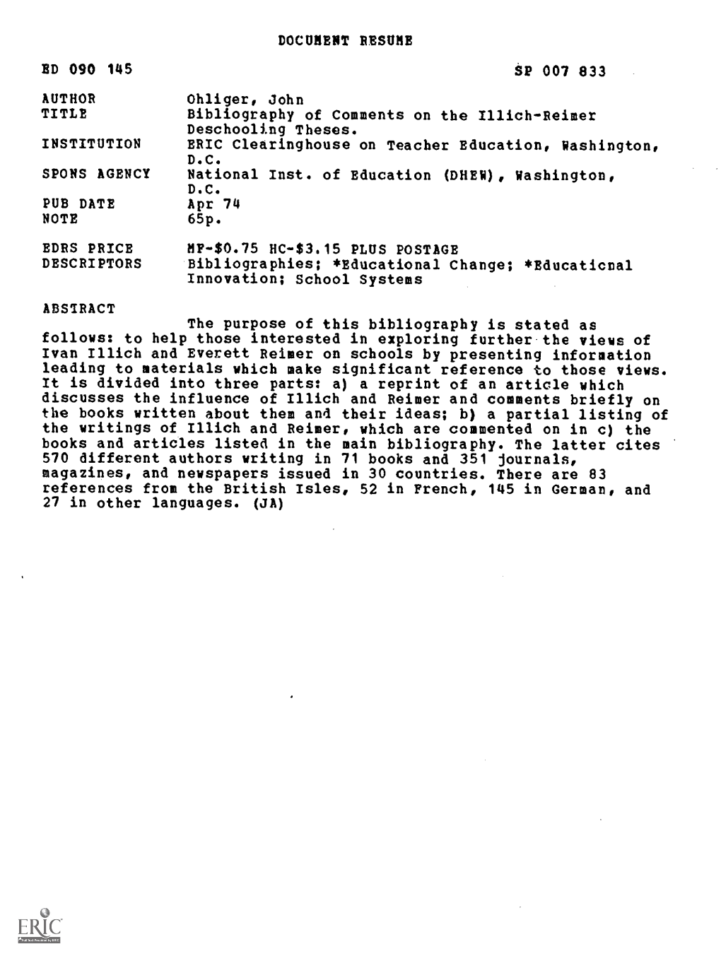 Bibliography of Comments on the Illich-Reimer Deschooling Theses. INSTITUTION ERIC Clearinghouse on Teacher Education, Washington, D.C