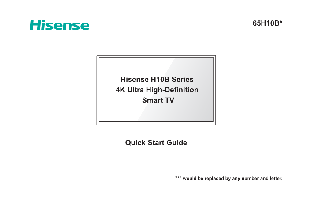 Quick Start Guide 65H10B* Hisense H10B Series Smart TV