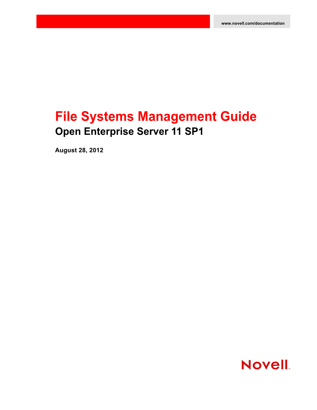 OES 11 SP1: File Systems Management Guide, See the Latest Novell Open Enterprise Server 11 SP1 Documentation Web Site ( Oes11/)