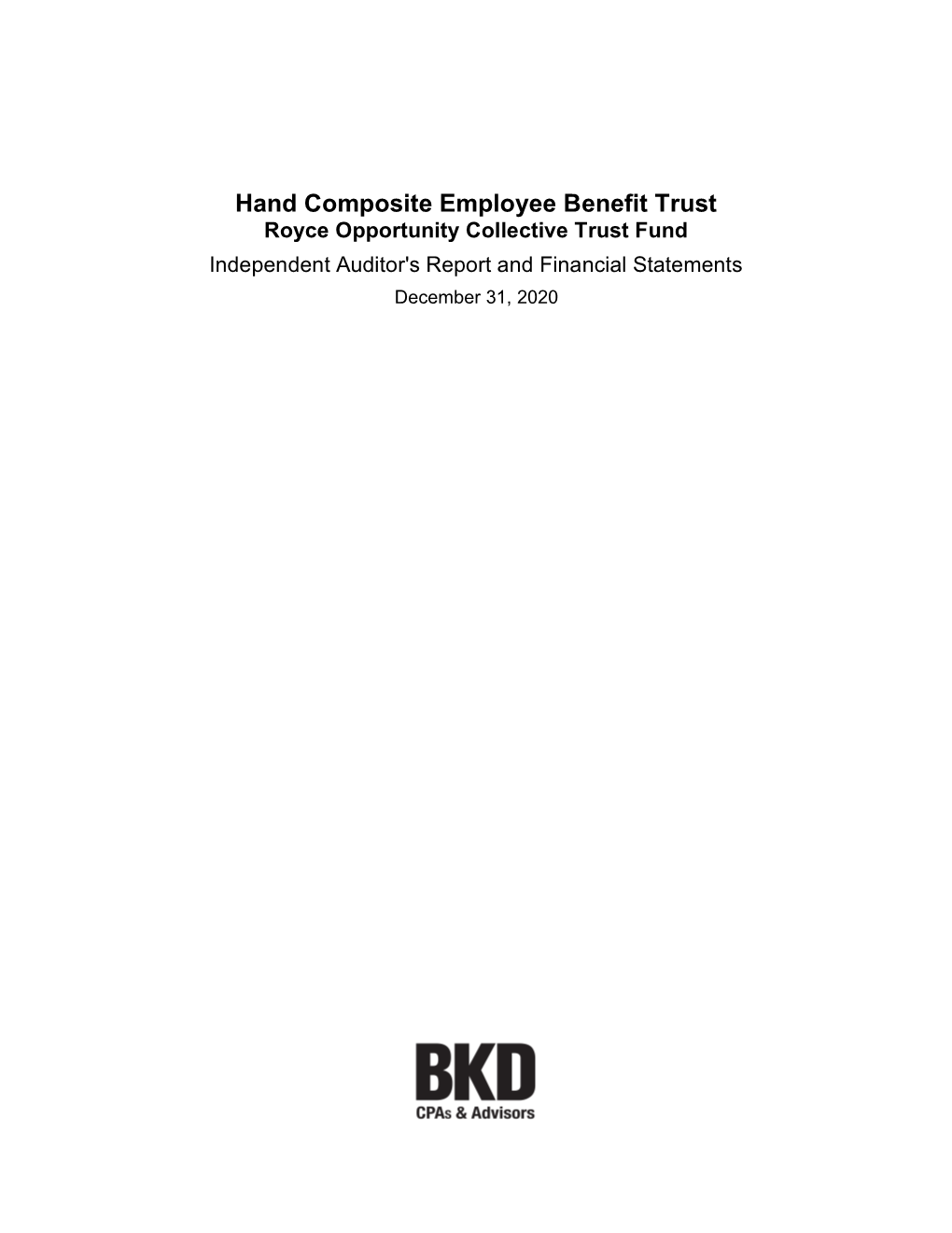 Hand Composite Employee Benefit Trust Royce Opportunity Collective Trust Fund Independent Auditor's Report and Financial Statements December 31, 2020