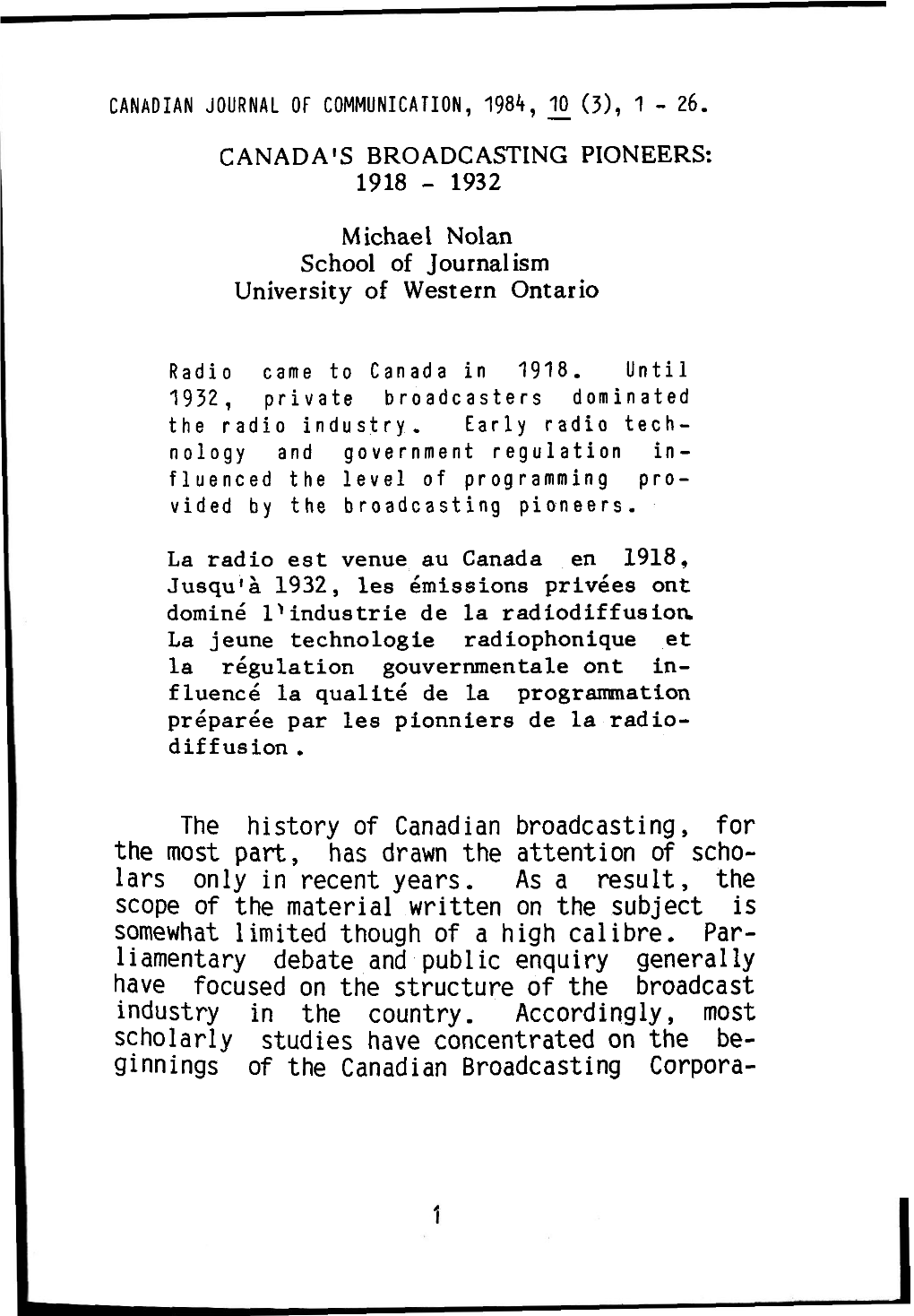 CANADA's BROADCASTING PIONEERS: 1918 - 1932 M Ichael Nolan School of Journal Ism University of Western Ontario