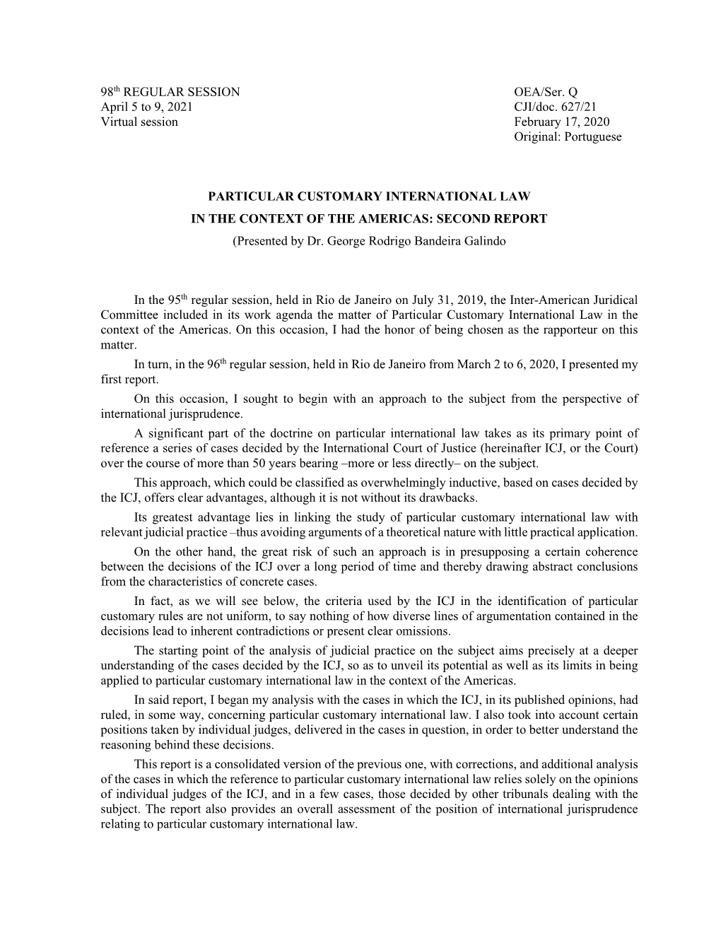 98Th REGULAR SESSION OEA/Ser. Q April 5 to 9, 2021 CJI/Doc. 627/21 Virtual Session February 17, 2020 Original: Portuguese