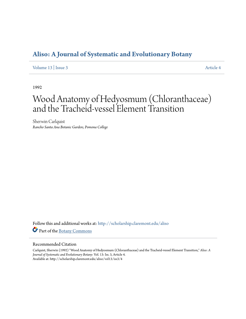 Wood Anatomy of Hedyosmum (Chloranthaceae) and the Tracheid-Vessel Element Transition Sherwin Carlquist Rancho Santa Ana Botanic Garden; Pomona College