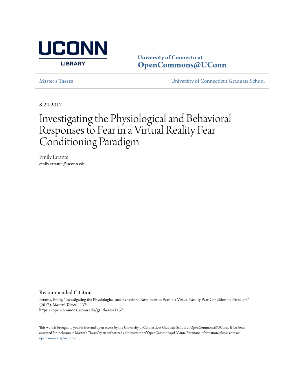 Investigating the Physiological and Behavioral Responses to Fear in a Virtual Reality Fear Conditioning Paradigm Emily Errante Emily.Errante@Uconn.Edu