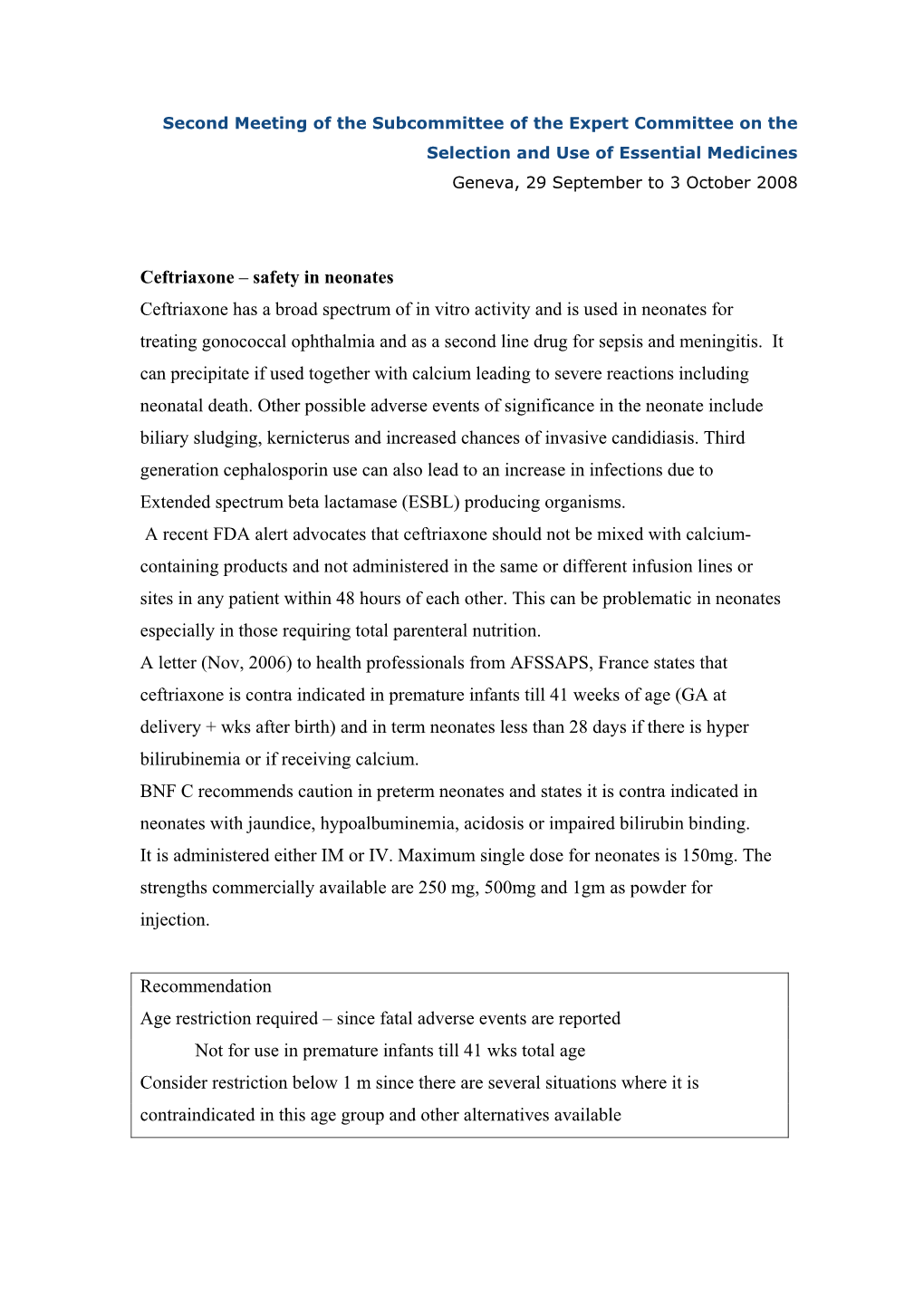 Safety in Neonates Ceftriaxone Has a Broad Spectrum of in Vitro Activity