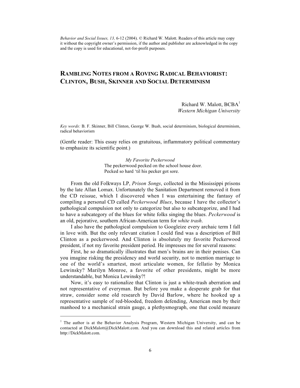 Rambling Notes from a Roving Radical Behaviorist: Clinton, Bush, Skinner and Social Determinism