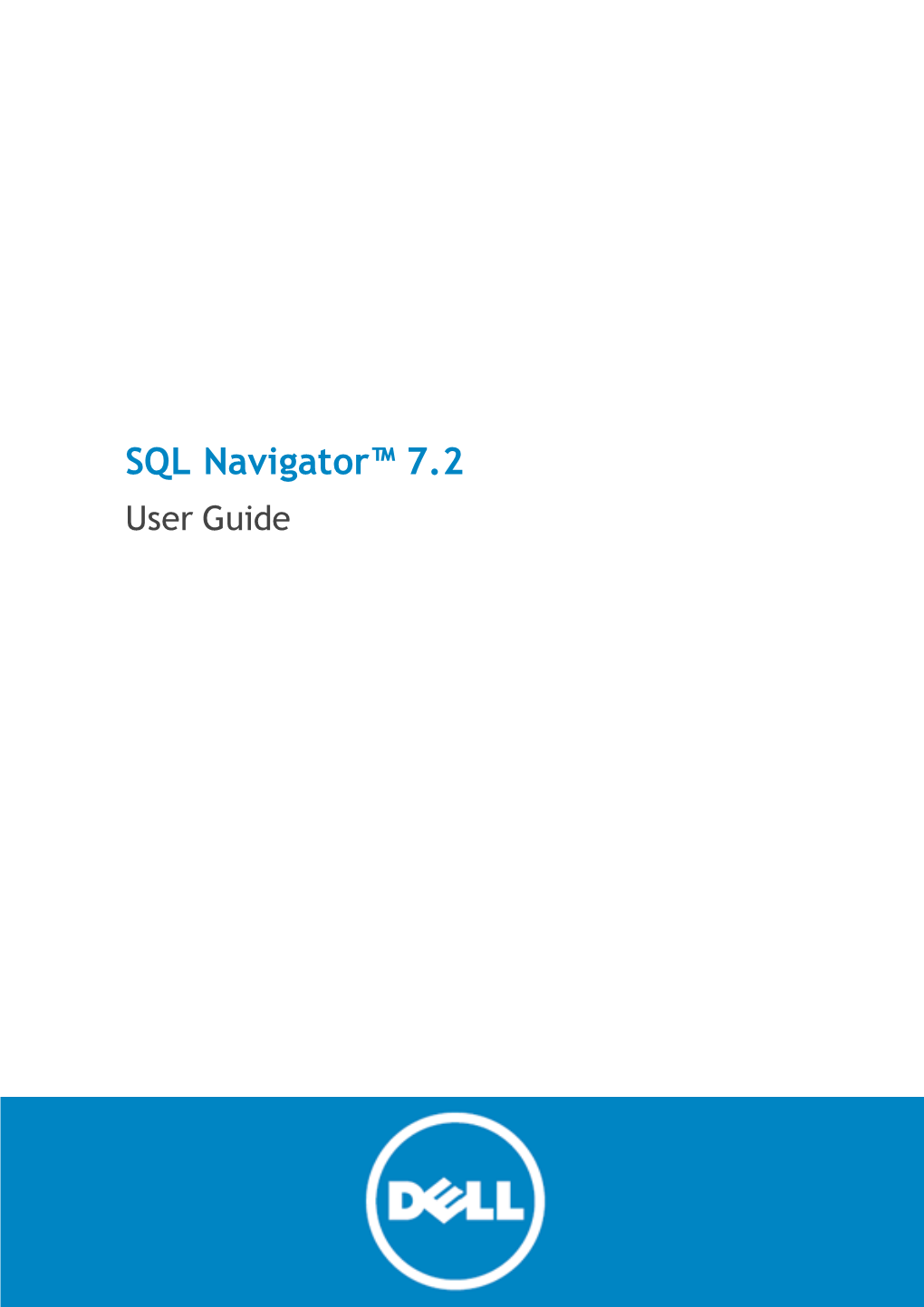 SQL Navigator™ 7.2 User Guide © 2015 Dell Inc