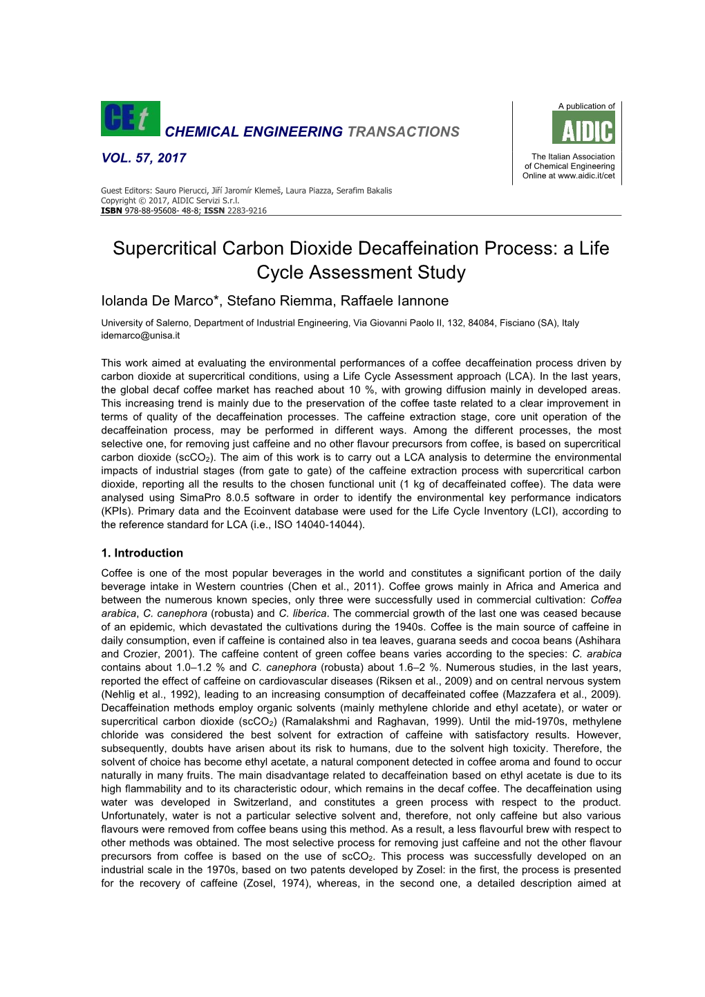 Supercritical Carbon Dioxide Decaffeination Process: a Life Cycle Assessment Study Iolanda De Marco*, Stefano Riemma, Raffaele Iannone