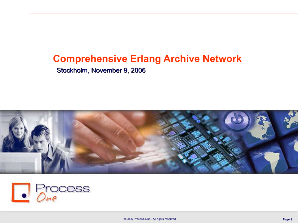 Comprehensive Erlang Archive Network Stockholm, November 9, 2006