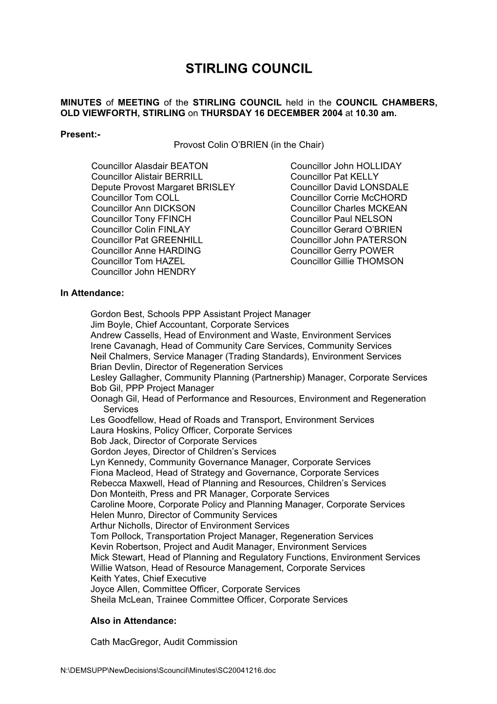 MINUTES of MEETING of the STIRLING COUNCIL Held in the COUNCIL CHAMBERS, OLD VIEWFORTH, STIRLING on THURSDAY 16 DECEMBER 2004 at 10.30 Am