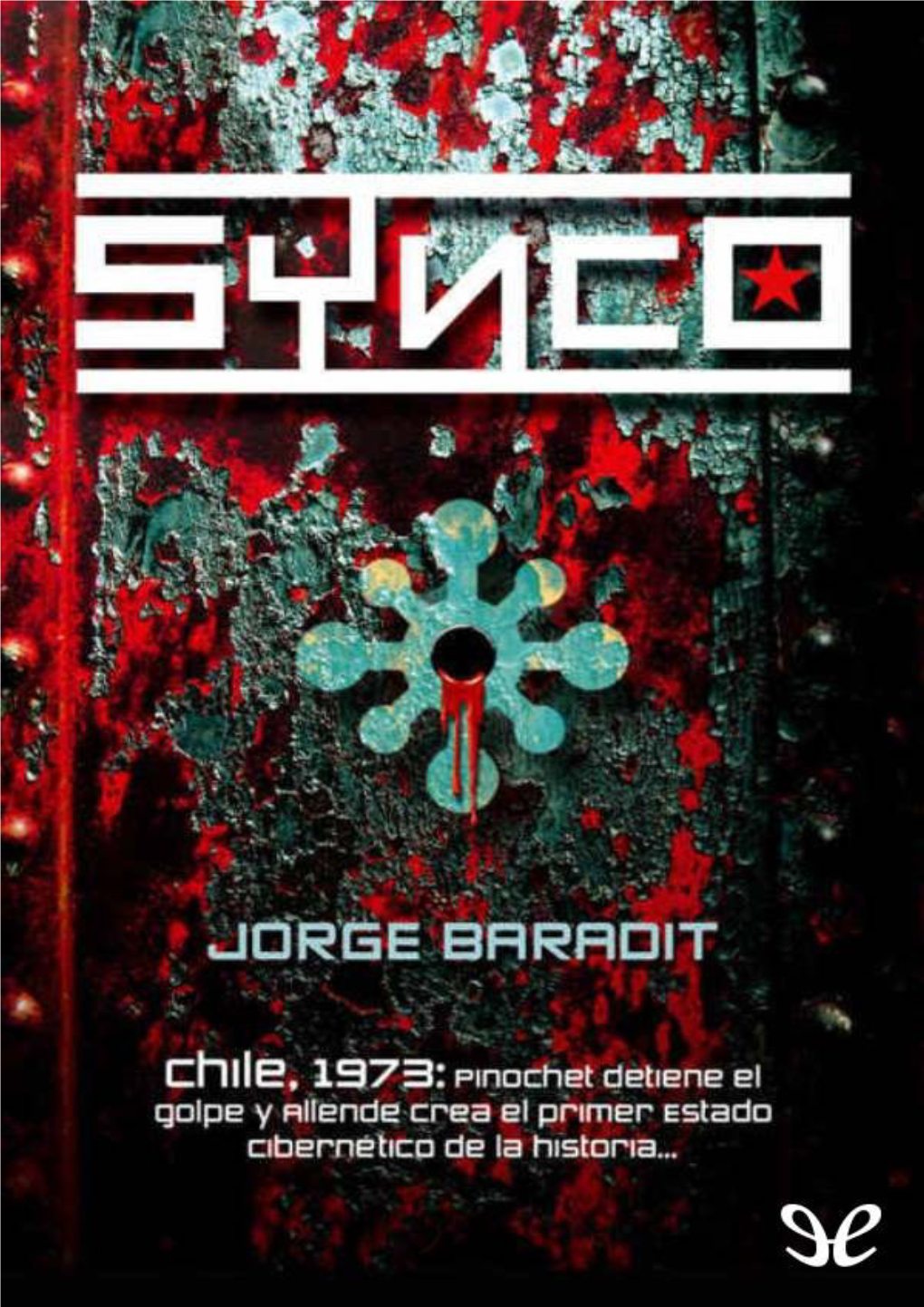 Synco Intenta Crear El Primer Estado Cibernético De La Historia: Una Red Que Dotaría De Un Sistema Nervioso Eficiente a La Sociedad Y La Economía Chilenas